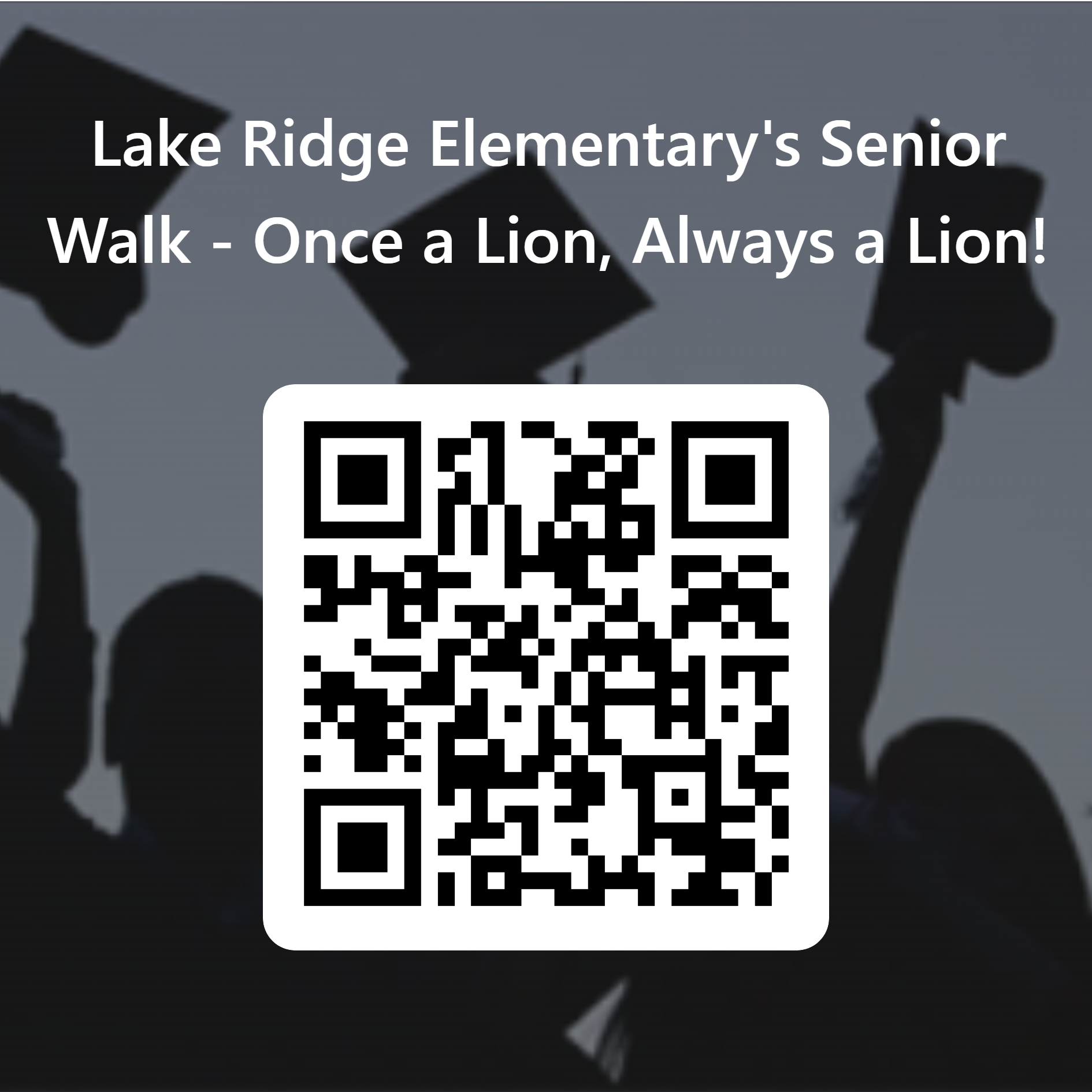QRCode-for-Lake-Ridge-Elementarys-Senior-Walk---Once-a-Lion,-Always-a-Lion.png